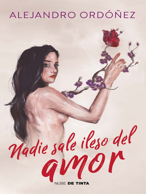 Title details for Nadie sale ileso del amor by Alejandro Ordóñez - Available
